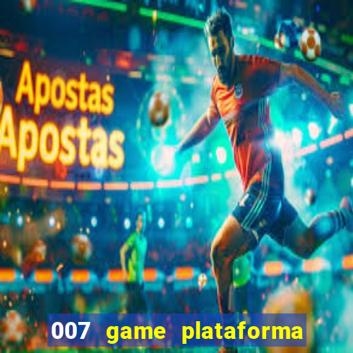 007 game plataforma de jogos